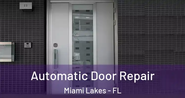  Automatic Door Repair Miami Lakes - FL