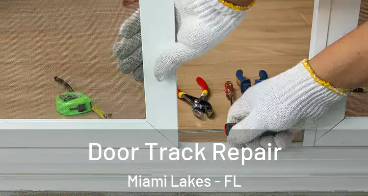  Door Track Repair Miami Lakes - FL