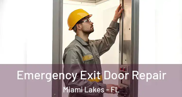  Emergency Exit Door Repair Miami Lakes - FL
