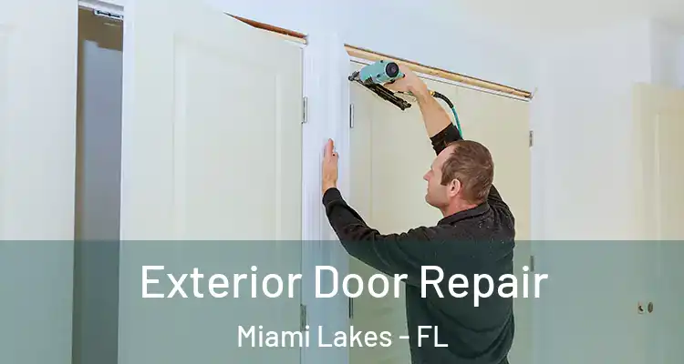  Exterior Door Repair Miami Lakes - FL