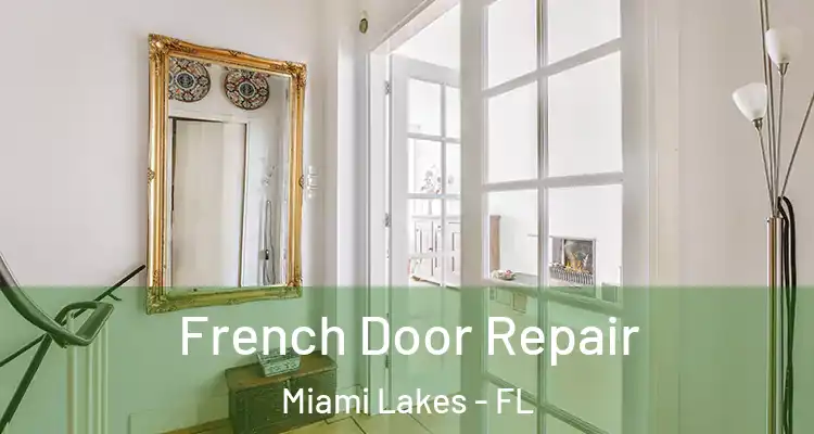  French Door Repair Miami Lakes - FL