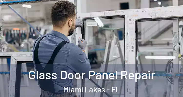  Glass Door Panel Repair Miami Lakes - FL