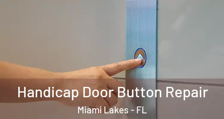  Handicap Door Button Repair Miami Lakes - FL