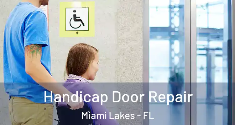  Handicap Door Repair Miami Lakes - FL
