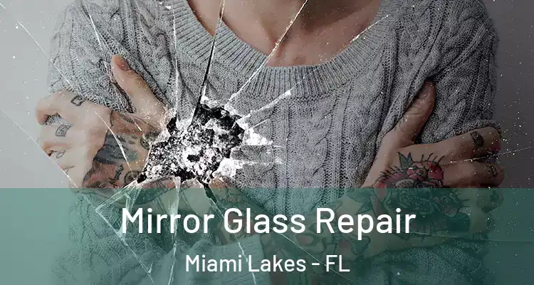  Mirror Glass Repair Miami Lakes - FL