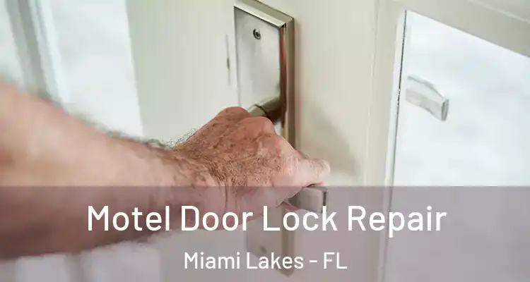  Motel Door Lock Repair Miami Lakes - FL