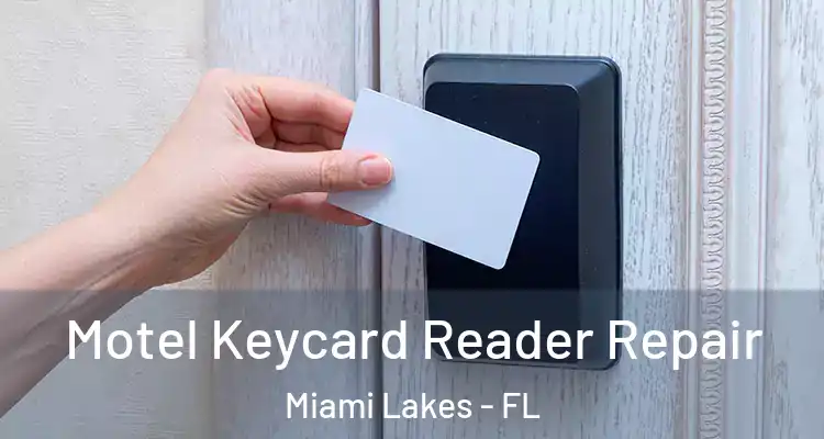  Motel Keycard Reader Repair Miami Lakes - FL