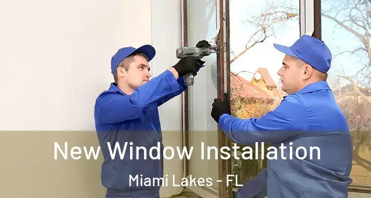  New Window Installation Miami Lakes - FL
