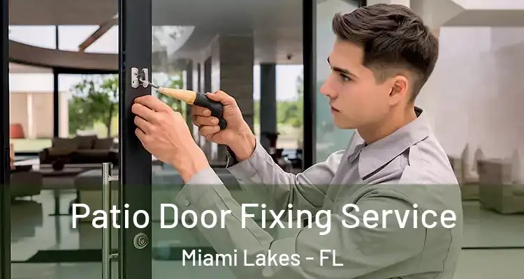  Patio Door Fixing Service Miami Lakes - FL