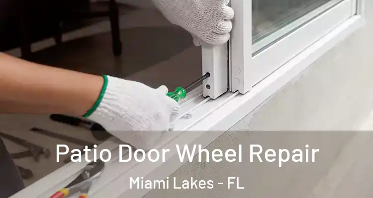  Patio Door Wheel Repair Miami Lakes - FL