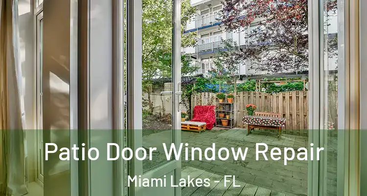  Patio Door Window Repair Miami Lakes - FL