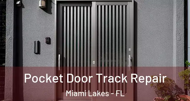  Pocket Door Track Repair Miami Lakes - FL