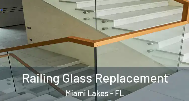  Railing Glass Replacement Miami Lakes - FL