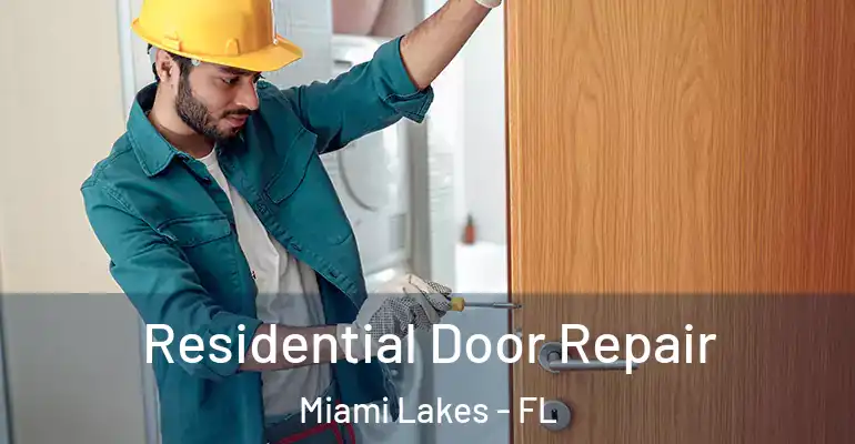  Residential Door Repair Miami Lakes - FL