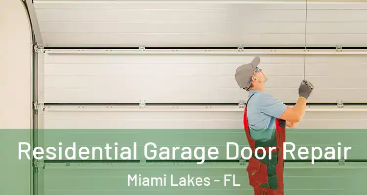  Residential Garage Door Repair Miami Lakes - FL