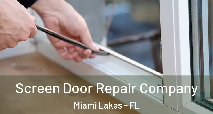  Screen Door Repair Company Miami Lakes - FL