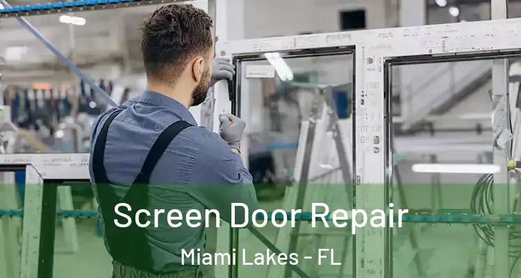  Screen Door Repair Miami Lakes - FL