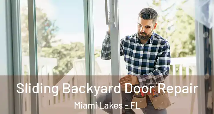  Sliding Backyard Door Repair Miami Lakes - FL