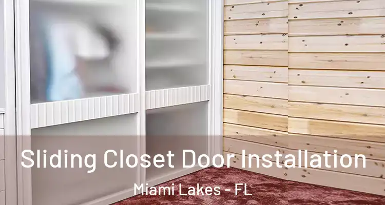  Sliding Closet Door Installation Miami Lakes - FL