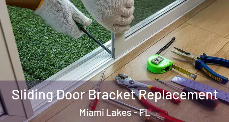  Sliding Door Bracket Replacement Miami Lakes - FL