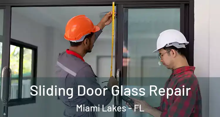  Sliding Door Glass Repair Miami Lakes - FL