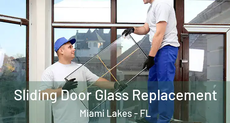  Sliding Door Glass Replacement Miami Lakes - FL