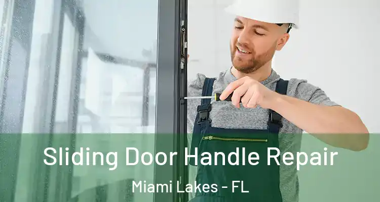  Sliding Door Handle Repair Miami Lakes - FL