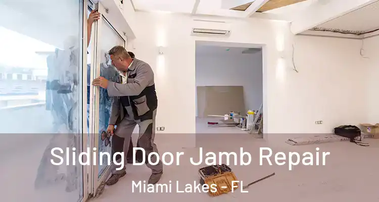  Sliding Door Jamb Repair Miami Lakes - FL