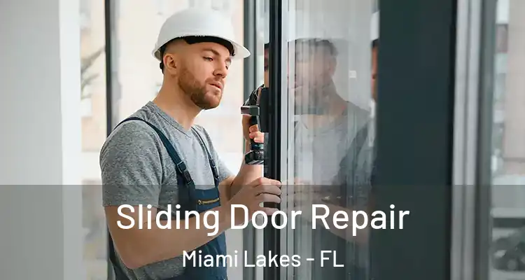  Sliding Door Repair Miami Lakes - FL
