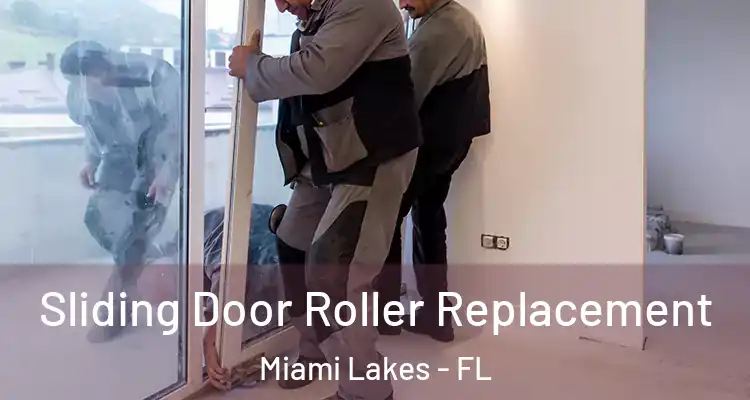  Sliding Door Roller Replacement Miami Lakes - FL
