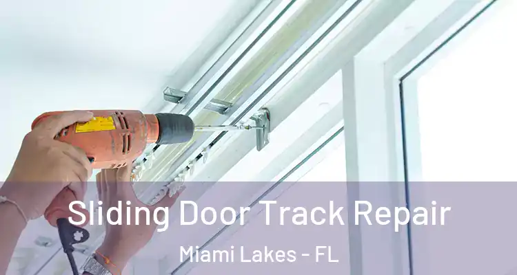 Sliding Door Track Repair Miami Lakes - FL