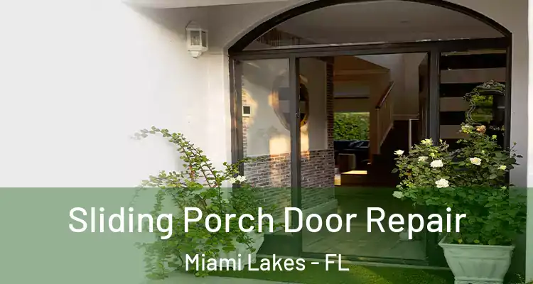  Sliding Porch Door Repair Miami Lakes - FL