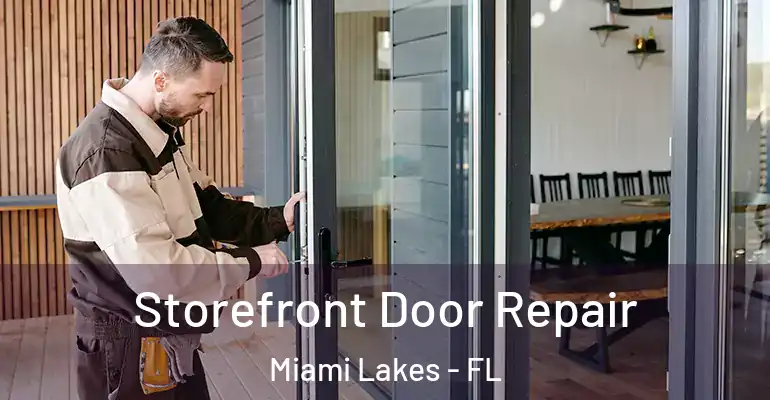  Storefront Door Repair Miami Lakes - FL